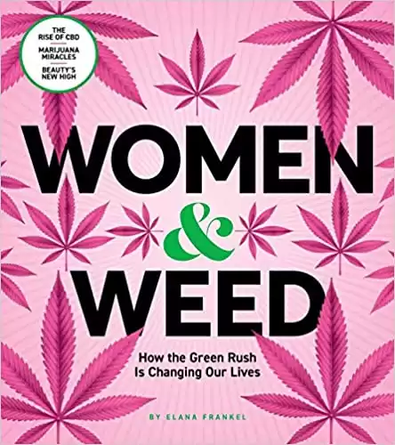 Women & Weed: How the Green Rush Is Changing Our Lives