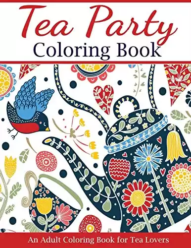 An Adult Coloring Book for Tea Lovers (Adult Coloring Books)